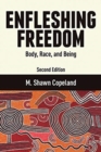 Enfleshing Freedom : Body, Race, and Being, Second Edition - Book