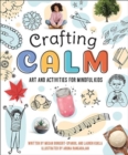 Crafting Calm : Art and Activities for Mindful Kids - Book