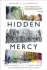 Hidden Mercy : AIDS, Catholics, and the Untold Stories of Compassion in the Face of Fear - eBook