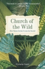 Church of the Wild : How Nature Invites Us into the Sacred - Book