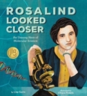 Rosalind Looked Closer : An Unsung Hero of Molecular Science - Book