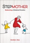 Stepmother : Redeeming a Disdained Vocation - Book