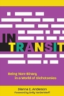 In Transit : Being Non-Binary in a World of Dichotomies - Book