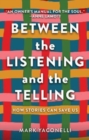 Between the Listening and the Telling : How Stories Can Save Us - Book