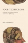 Poor Technology : Artificial Intelligence and the Experience of Poverty - Book