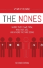 The Nones : Where They Came From, Who They Are, and Where They Are Going, Second Edition - Book