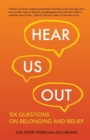 Hear Us Out : Six Questions on Belonging and Belief - Book