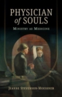Physician of Souls : Ministry as Medicine - Book
