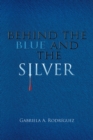 Behind the Blue and the Silver - Book