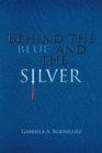 Behind the Blue and the Silver - eBook