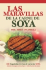 Las Maravillas de la Carne de Soya : 100 Exquisitas Recetas de Carne de Soya - Book