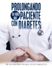 Prolongando La Vida del Paciente Con Diabetes - Book