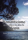 Romanticismo En La Vida y La Obra de Chopin - Book