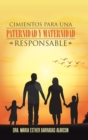 Cimientos Para Una Paternidad y Maternidad Responsable - Book