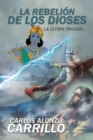 La rebelion de los dioses : La ultima trilogia - Book