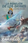 La rebelion de los dioses : La ultima trilogia - Book