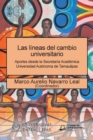 Las lineas del cambio universitario : Aportes desde la Secretaria Academica Universidad Autonoma de Tamaulipas - Book