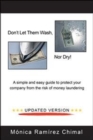 Don't Let Them Wash, Nor Dry! : A Simple and Easy Guide to Protect Your Company from the Risk of Money Laundering - Book