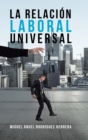 La Relacion Laboral Universal - Book