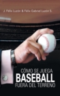 Como Se Juega Baseball Fuera Del Terreno - Book