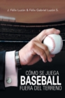 Como Se Juega Baseball Fuera Del Terreno - Book