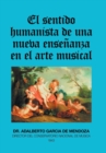 El Sentido Humanista De Una Nueva Ensenanza En El Arte Musical - Book