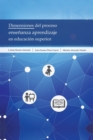 Dimensiones Del Proceso Ensenanza Aprendizaje En Educacion Superior - Book
