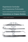 Experiencia Curricular Por Competencias Profesionales Centro Universitario De Ciencias De La Salud Licenciatura En Cirujano Dentista - Book