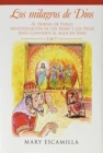 Los Milagros De Dios : -El Horno De Fuego -Multiplicacion De Los Panes Y Los Peces -Jesus Convierte El Agua En Vino - Book