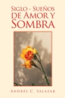 Siglo - Suenos De Amor Y Sombra - Book