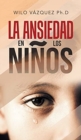 La Ansiedad En Los Ninos - Book