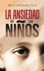 La Ansiedad En Los Ninos - Book