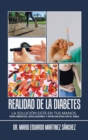 Realidad De La Diabetes : La Solucion Esta En Tus Manos Para Medicos, Educadores Y Especialistas En El Area - Book