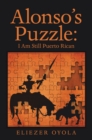 Alonso's Puzzle: I Am Still Puerto Rican - eBook
