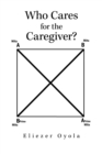 Who Cares for the Caregiver? - Book