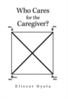 Who Cares for the Caregiver? - Book