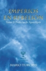 Imperios En Rebelion : Tomo Ii Profecias De Apocalipsis - Book