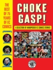 Choke Gasp! The Best Of 75 Years Of Ec Comics - Book
