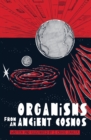 Organisms From An Ancient Cosmos - Book