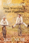 Retirement : Stop Worrying & Start Planning - Book