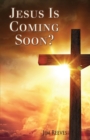 Jesus Is Coming Soon? - Book
