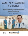 Maine, New Hampshire & Vermont Physician Directory with Group Practices 2017 Twenty-Fifth Edition - Book