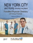 New York City and Vicinity (Including Long Island) Physician Directory with Group Practices 2017 Eighteenth Edition - Book