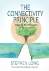 The Connectivity Principle : Healing the Wounds of Separation - Book