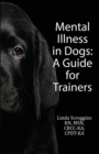 Mental Illness in Dogs : A Guide for Trainers - Book