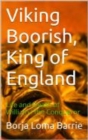 Viking Boorish, King of England - eBook