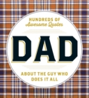 DAD : Hundreds of Awesome Quotes about the Guy Who Does It All - eBook