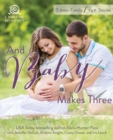 And Baby Makes Three : 5 Instant-Family Love Stories - eBook