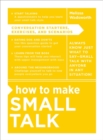 How to Make Small Talk : Conversation Starters, Exercises, and Scenarios - Book