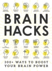 Brain Hacks : 200+ Ways to Boost Your Brain Power - Book